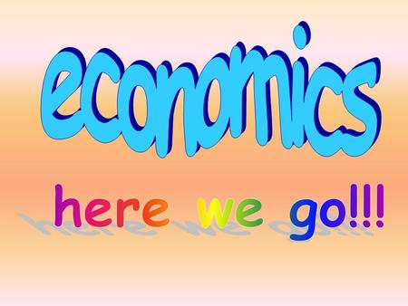 Economics concepts(1): wants : want is desire; demand is a desire supported by the ability($$$$$) to satisfy the desire: unlimited wants : for what.
