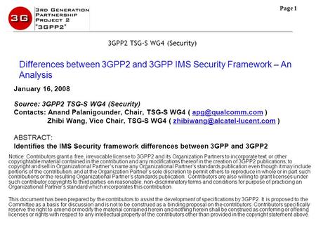 Page 1 January 16, 2008 Source: 3GPP2 TSG-S WG4 (Security) Contacts: Anand Palanigounder, Chair, TSG-S WG4 (  Zhibi Wang,