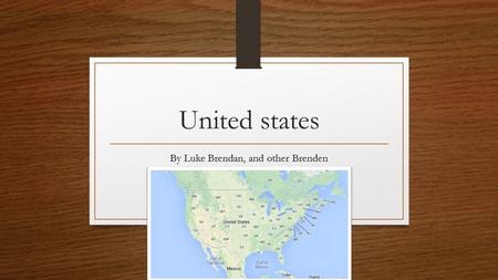 United states By Luke Brendan, and other Brenden.