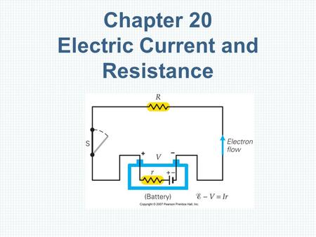 Chapter 20 Electric Current and Resistance. Units of Chapter 20 Batteries and Direct Current Current and Drift Velocity Resistance and Ohm’s Law Electric.