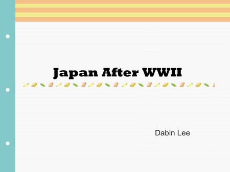 Japan After WWII Dabin Lee. Japanese Surrender  Harry Truman issued a statement called Potsdam Declaration.  “surrender or face prompt and utter destruction”