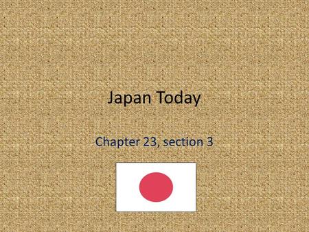 Japan Today Chapter 23, section 3. Government 1.Constitutional monarchy 2.Power belongs to legislature (Diet) and prime minister 3. Emperor is head of.