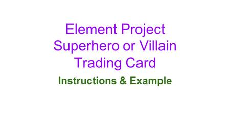Element Project Superhero or Villain Trading Card Instructions & Example.