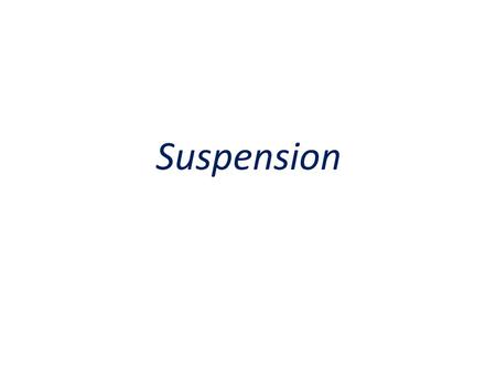 Suspension.