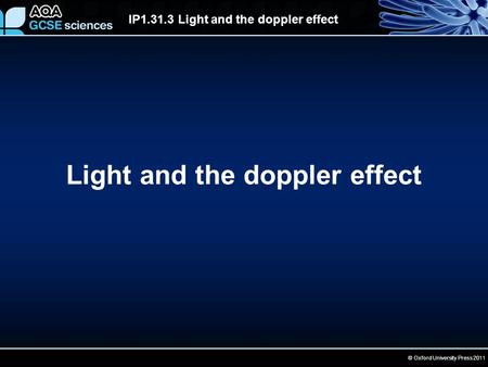 IP1.31.3 Light and the doppler effect © Oxford University Press 2011 Light and the doppler effect.