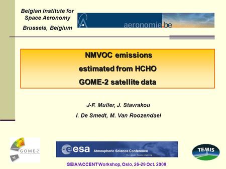 NMVOC emissions NMVOC emissions estimated from HCHO GOME-2 satellite data J-F. Muller, J. Stavrakou I. De Smedt, M. Van Roozendael Belgian Institute for.