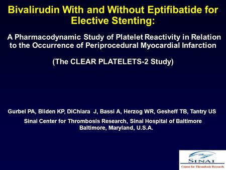 (The CLEAR PLATELETS-2 Study) Bivalirudin With and Without Eptifibatide for Elective Stenting: A Pharmacodynamic Study of Platelet Reactivity in Relation.