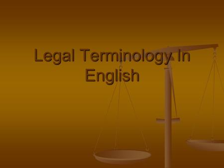 Legal Terminology In English. Definitions of law There are many definitions of law. The definitions of law are part of the subject matter of the branch.