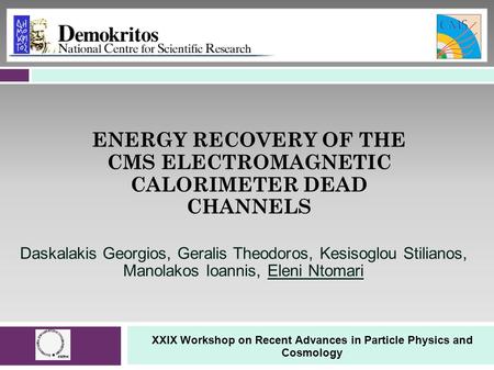 ENERGY RECOVERY OF THE CMS ELECTROMAGNETIC CALORIMETER DEAD CHANNELS Daskalakis Georgios, Geralis Theodoros, Kesisoglou Stilianos, Manolakos Ioannis, Eleni.
