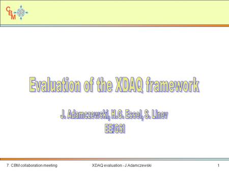 7. CBM collaboration meetingXDAQ evaluation - J.Adamczewski1.