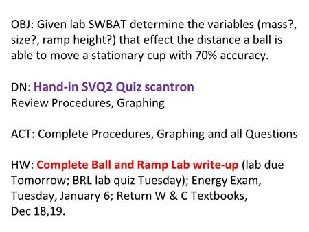 OBJ: Given lab SWBAT determine the variables (mass. , size