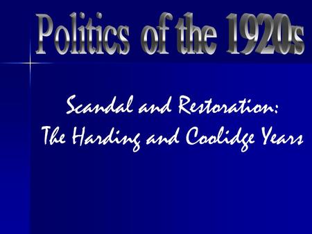Scandal and Restoration: The Harding and Coolidge Years.