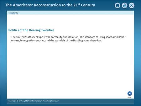 The Americans: Reconstruction to the 21 st Century Next Chapter 12 Copyright © by Houghton Mifflin Harcourt Publishing Company The United States seeks.
