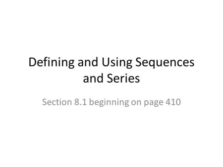 Defining and Using Sequences and Series