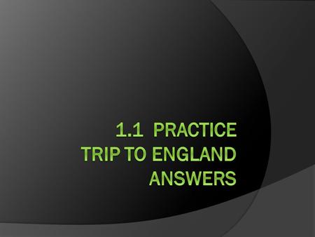 1. The trip is 90 days 3 weeks in France and Spain is 21 days. The rest is in England 90 – 21 = 69 days.