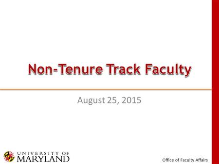 Office of Faculty Affairs August 25, 2015. Office of Faculty Affairs August 25, 2015 Professional.