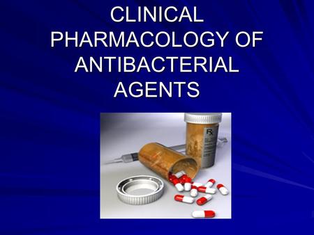 CLINICAL PHARMACOLOGY OF ANTIBACTERIAL AGENTS. Actions of antibacterial drugs on bacterial cells.