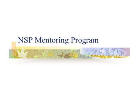 NSP Mentoring Program. Goals GOALS Streamline and create consistency in all disciplines Make it easier for qualified patrollers to become instructors.