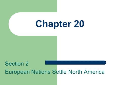 Section 2 European Nations Settle North America
