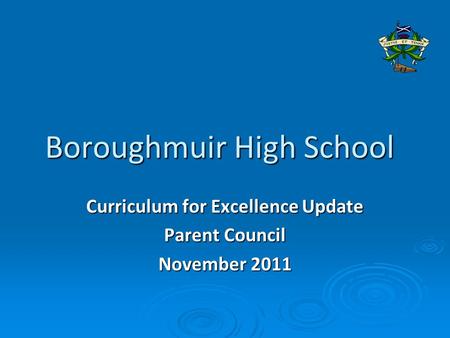 Boroughmuir High School Curriculum for Excellence Update Parent Council November 2011.