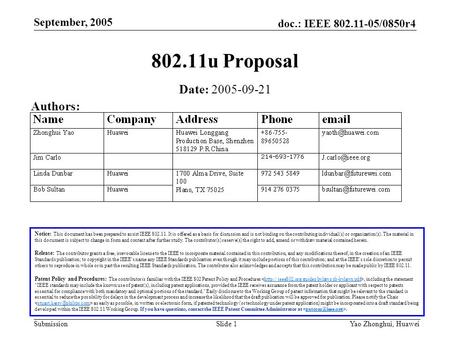 Doc.: IEEE 802.11-05/0850r4 Submission September, 2005 Yao Zhonghui, Huawei Slide 1 802.11u Proposal Notice: This document has been prepared to assist.