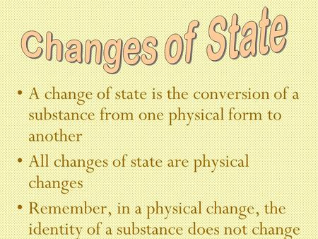 All changes of state are physical changes
