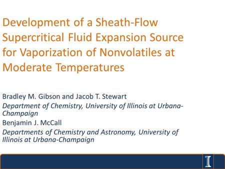 Development of a Sheath-Flow Supercritical Fluid Expansion Source for Vaporization of Nonvolatiles at Moderate Temperatures Bradley M. Gibson and Jacob.