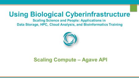 Using Biological Cyberinfrastructure Scaling Science and People: Applications in Data Storage, HPC, Cloud Analysis, and Bioinformatics Training Scaling.