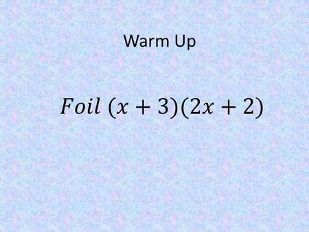 Warm Up. Solving Quadratic Equations by the Quadratic Formula.