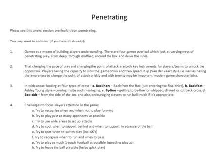 Penetrating Please see this weeks session overleaf; it’s on penetrating. You may want to consider (if you haven’t already): 1.Games as a means of building.