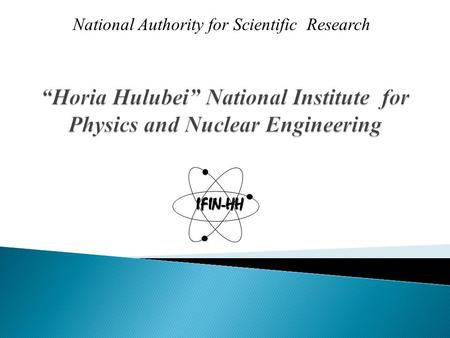 National Authority for Scientific Research IFIN-HH.