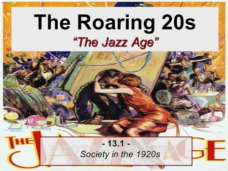The Roaring 20s “The Jazz Age”