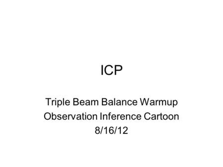 Triple Beam Balance Warmup Observation Inference Cartoon 8/16/12