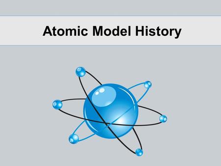 Atomic Model History.