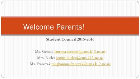 Student Council 2015-2016 Ms. Stennie Mrs. Butler