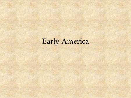 Early America.