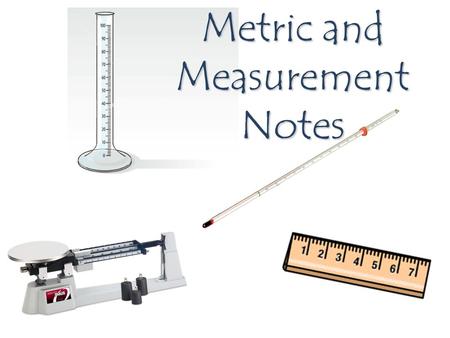 Metric and Measurement Notes