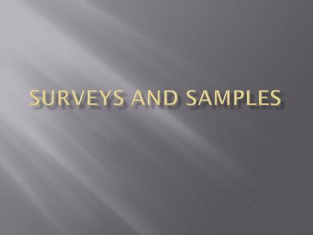 What is the survey method and how is it used?  How does sel.