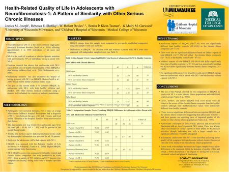 Health-Related Quality of Life in Adolescents with Neurofibromatosis-1: A Pattern of Similarity with Other Serious Chronic Illnesses Jessica M. Joseph.