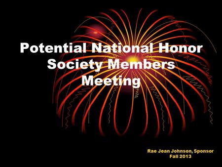Potential National Honor Society Members Meeting Rae Jean Johnson, Sponsor Fall 2013.