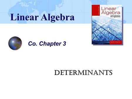 Co. Chapter 3 Determinants Linear Algebra. Ch03_2 Let A be an n  n matrix and c be a nonzero scalar. (a)If then |B| = …….. (b)If then |B| = …..... (c)If.