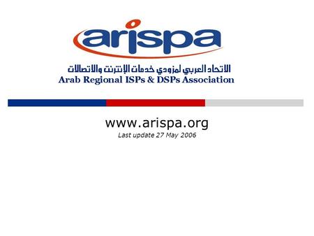 Www.arispa.org Last update 27 May 2006. Content  About us Interest & Presence Our Mission Our Goals Structure  Achievements  Memberships Membership.