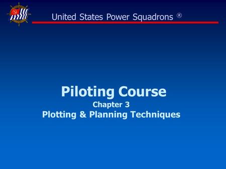 Piloting Course Chapter 3 Plotting & Planning Techniques