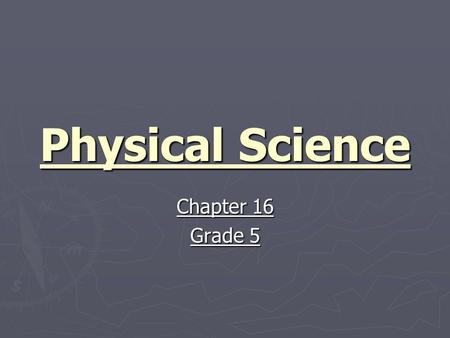 Physical Science Chapter 16 Grade 5. Chapter 16- Energy and Waves.