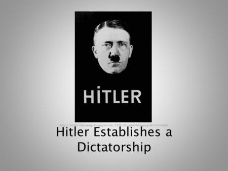 Hitler Establishes a Dictatorship