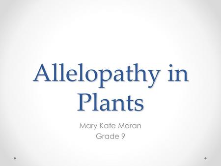 Allelopathy in Plants Mary Kate Moran Grade 9. Problem Will alfalfa leaf extract have an effect on the growth or germination of seeds?