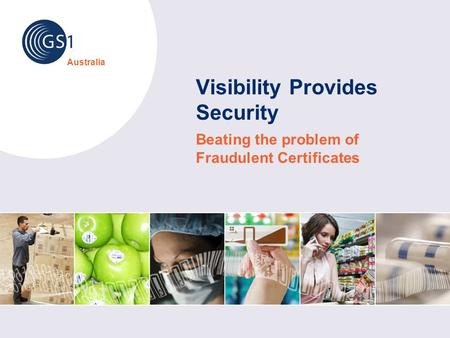 Australia Visibility Provides Security Beating the problem of Fraudulent Certificates.