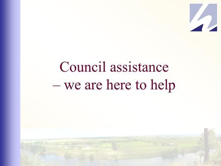 Council assistance – we are here to help. Program Introduction Traffic Management Council assistance including food handling Finding and applying for.