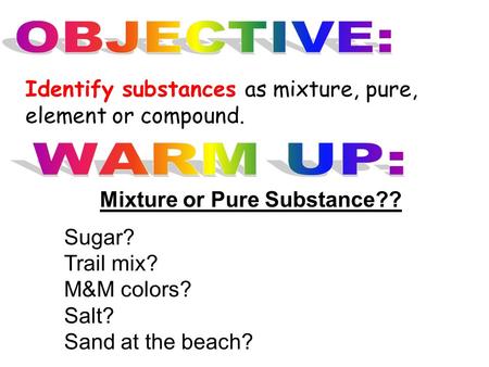 Mixture or Pure Substance??