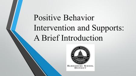 Positive Behavior Intervention and Supports: A Brief Introduction.
